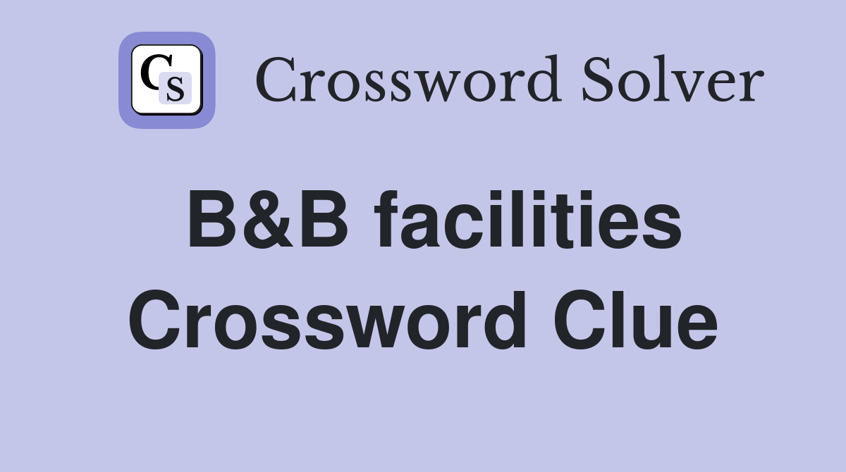 B&B facilities Crossword Clue