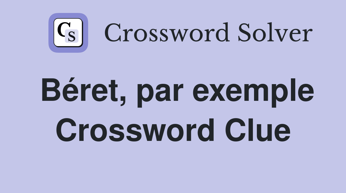 Béret, par exemple Crossword Clue