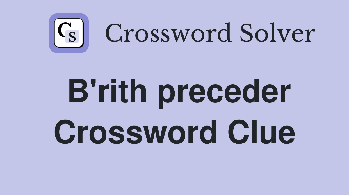 B'rith preceder Crossword Clue