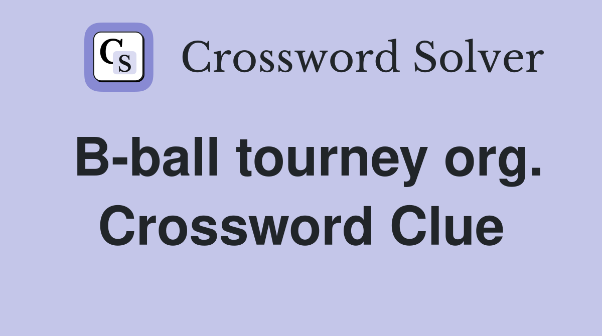 B-ball tourney org. Crossword Clue