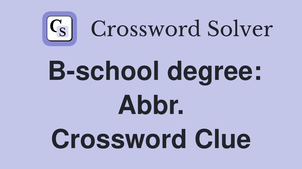 B-school degree: Abbr. Crossword Clue