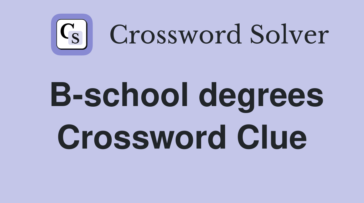 B-school degrees Crossword Clue