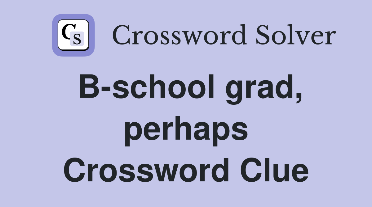 B-school grad, perhaps Crossword Clue