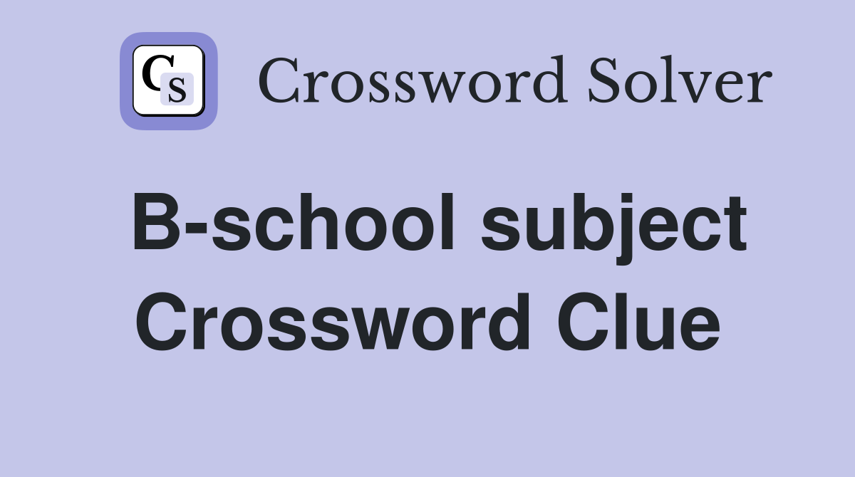 B-school subject Crossword Clue