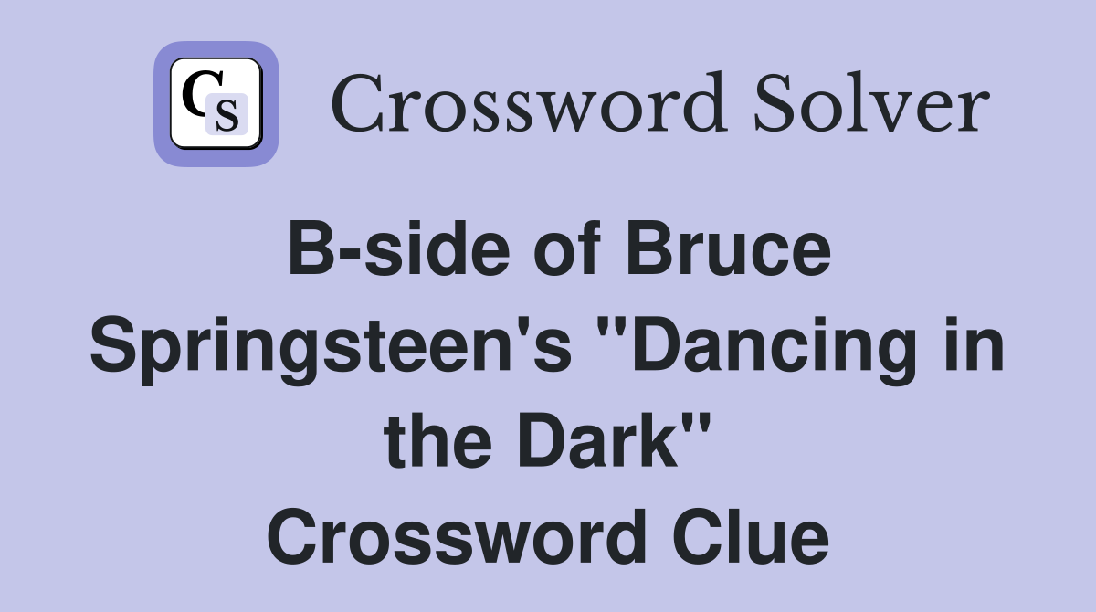 B-side of Bruce Springsteen's "Dancing in the Dark" Crossword Clue
