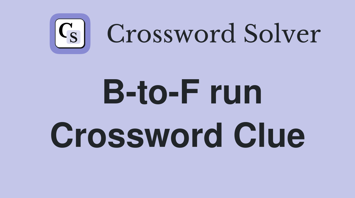 B-to-F run Crossword Clue