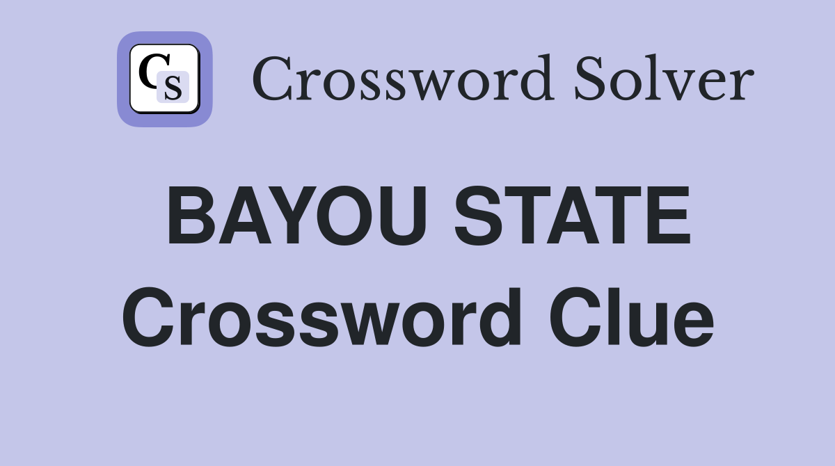 BAYOU STATE Crossword Clue