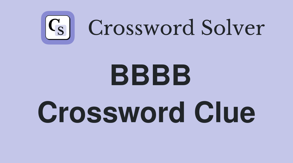 BBBB Crossword Clue