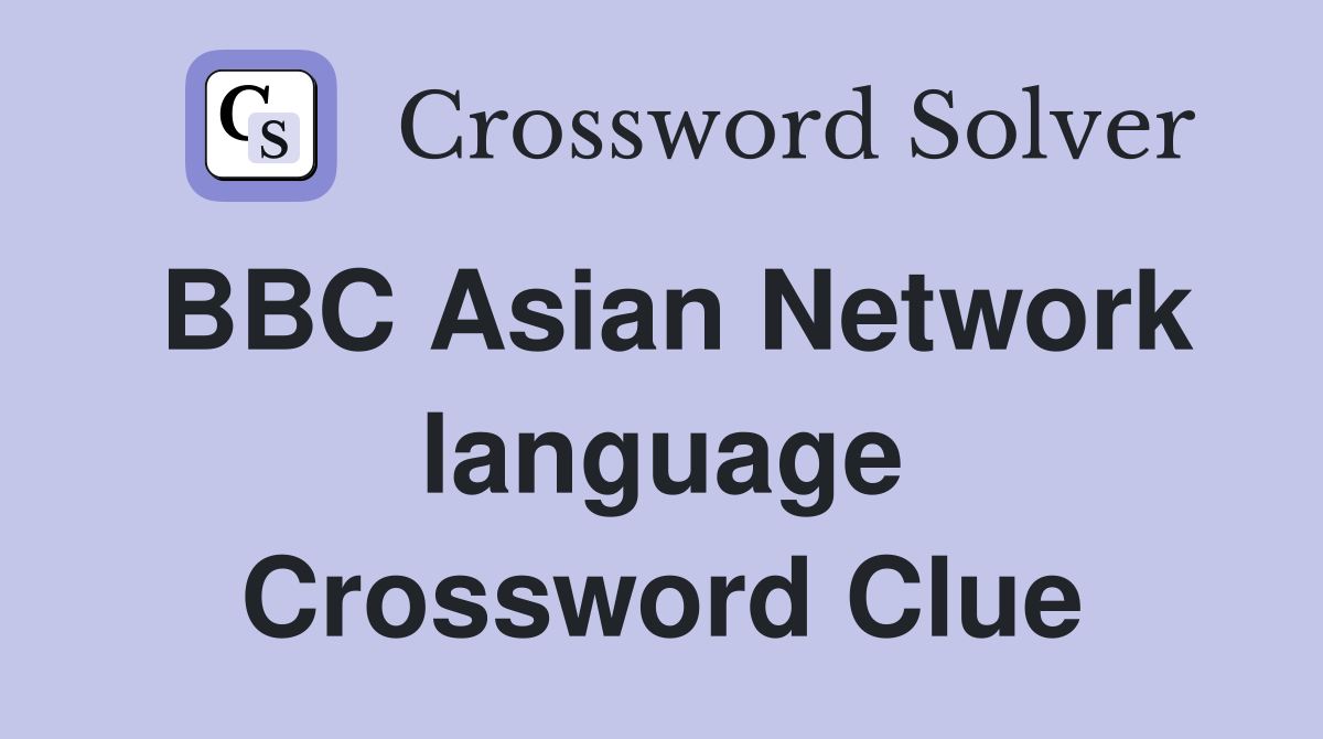 BBC Asian Network language Crossword Clue