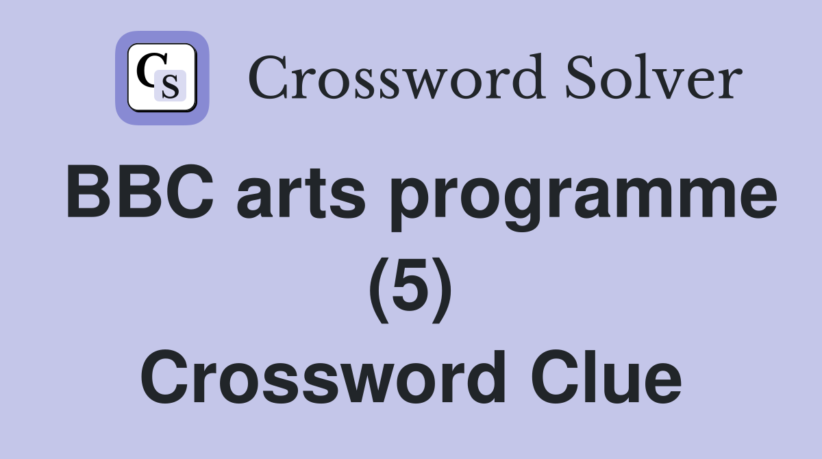 BBC arts programme (5) Crossword Clue