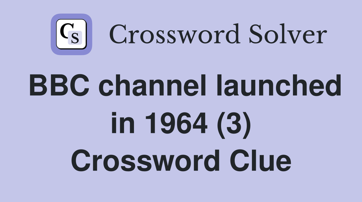 BBC channel launched in 1964 (3) Crossword Clue