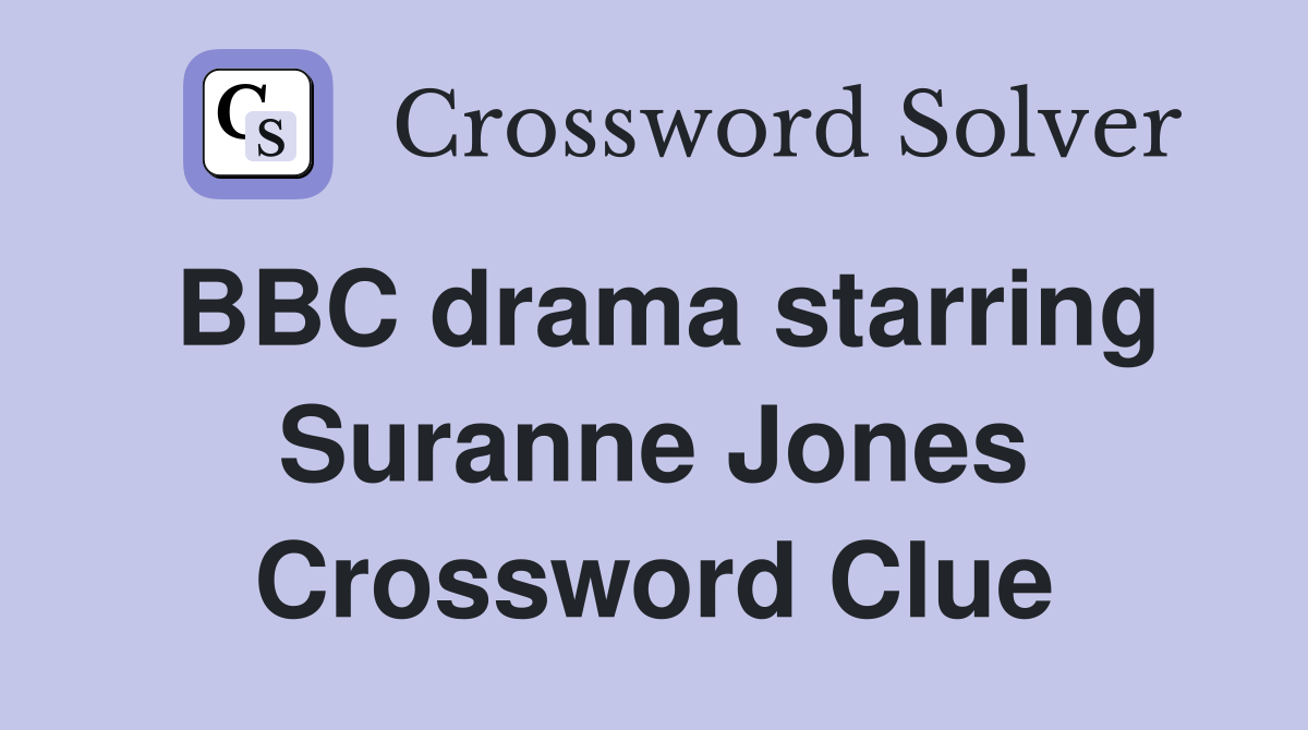 BBC drama starring Suranne Jones Crossword Clue