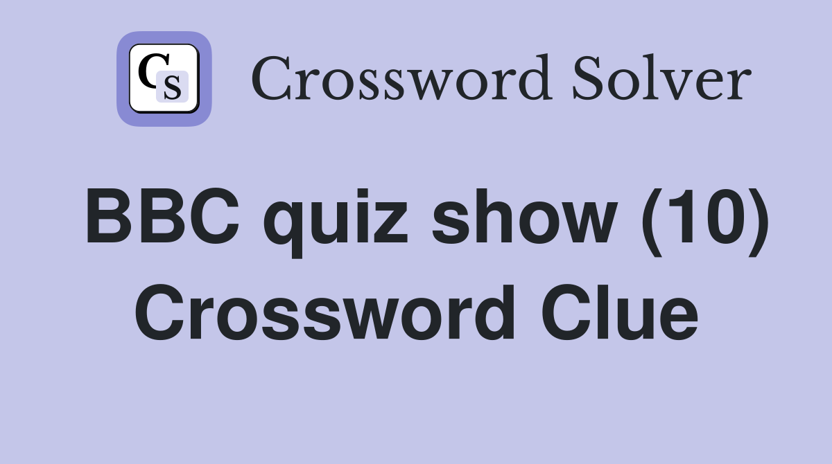 BBC quiz show (10) Crossword Clue