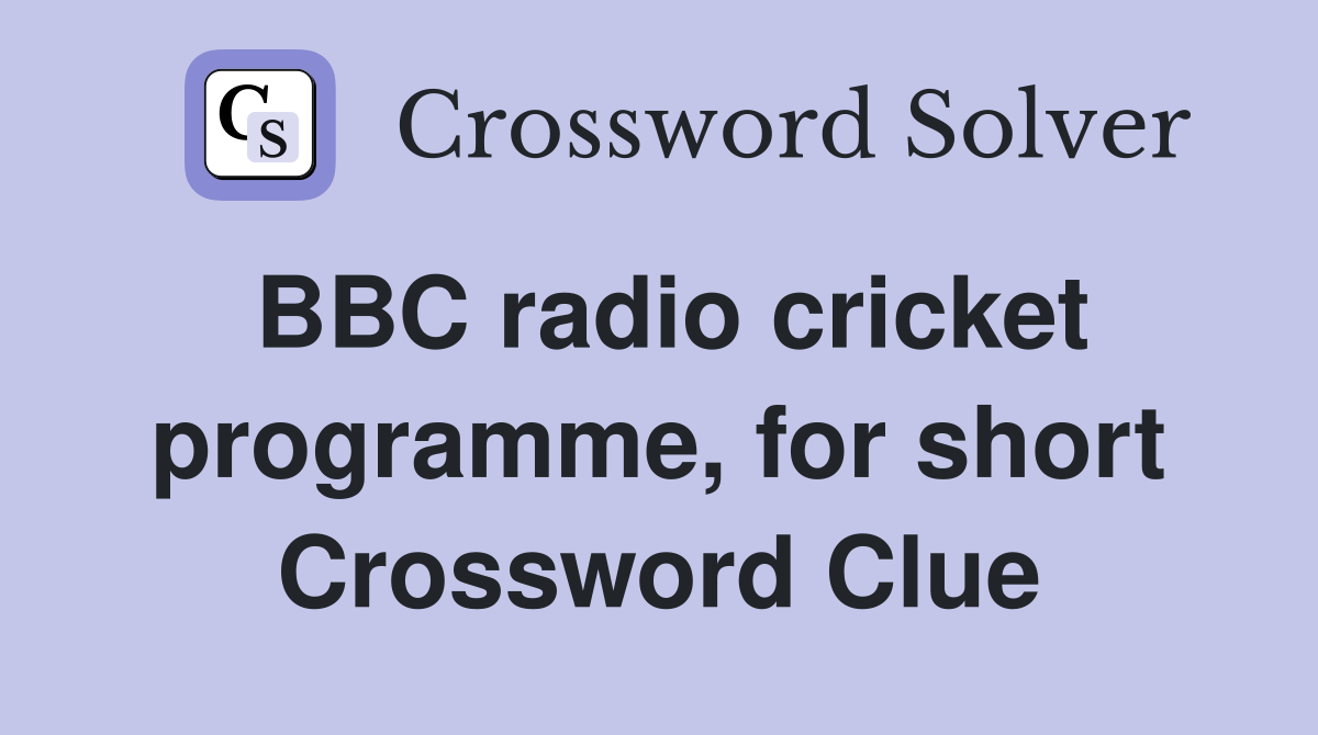 BBC radio cricket programme, for short Crossword Clue
