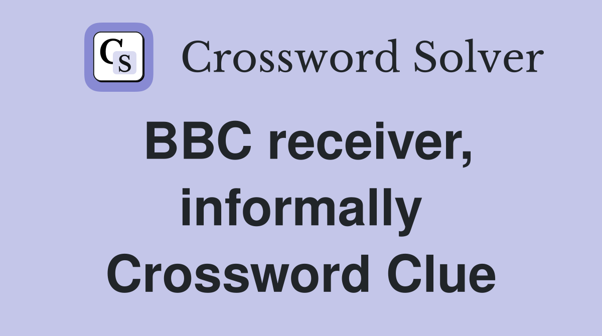 BBC receiver, informally Crossword Clue