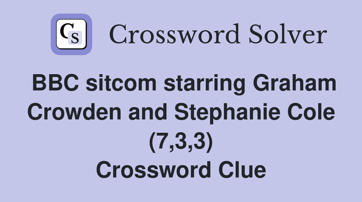 BBC sitcom starring Graham Crowden and Stephanie Cole (7,3,3) Crossword Clue