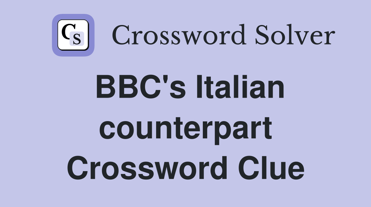 BBC's Italian counterpart Crossword Clue
