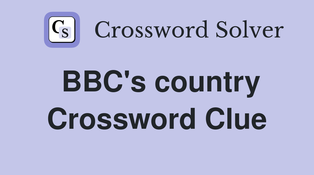 BBC's country Crossword Clue