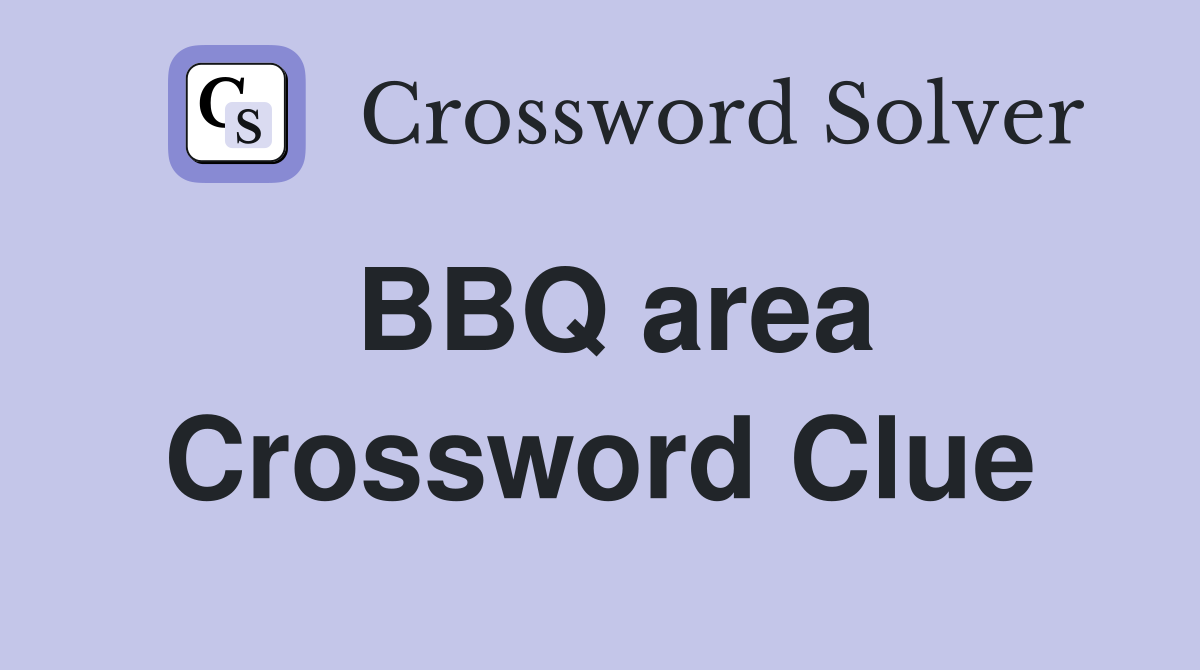 BBQ area Crossword Clue