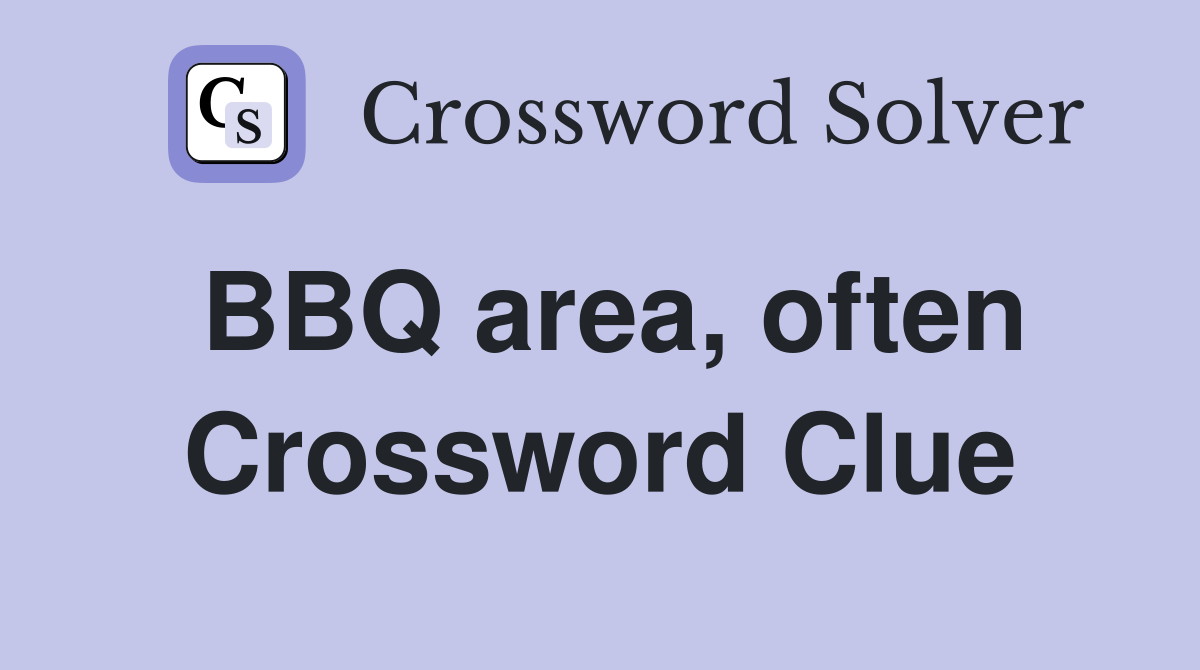 BBQ area, often Crossword Clue