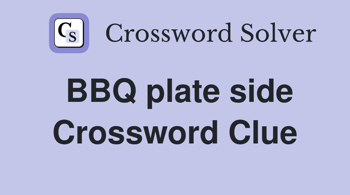 BBQ plate side Crossword Clue