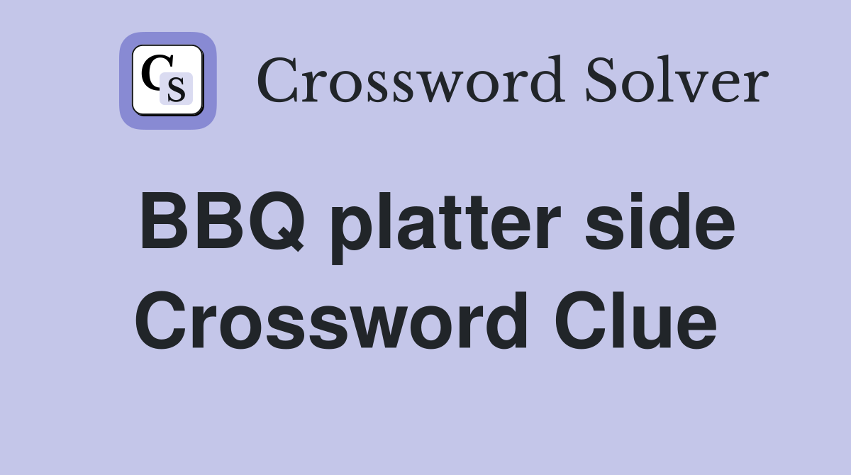 BBQ platter side Crossword Clue