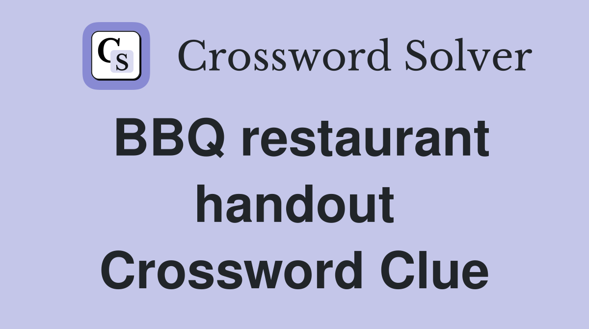 BBQ restaurant handout Crossword Clue