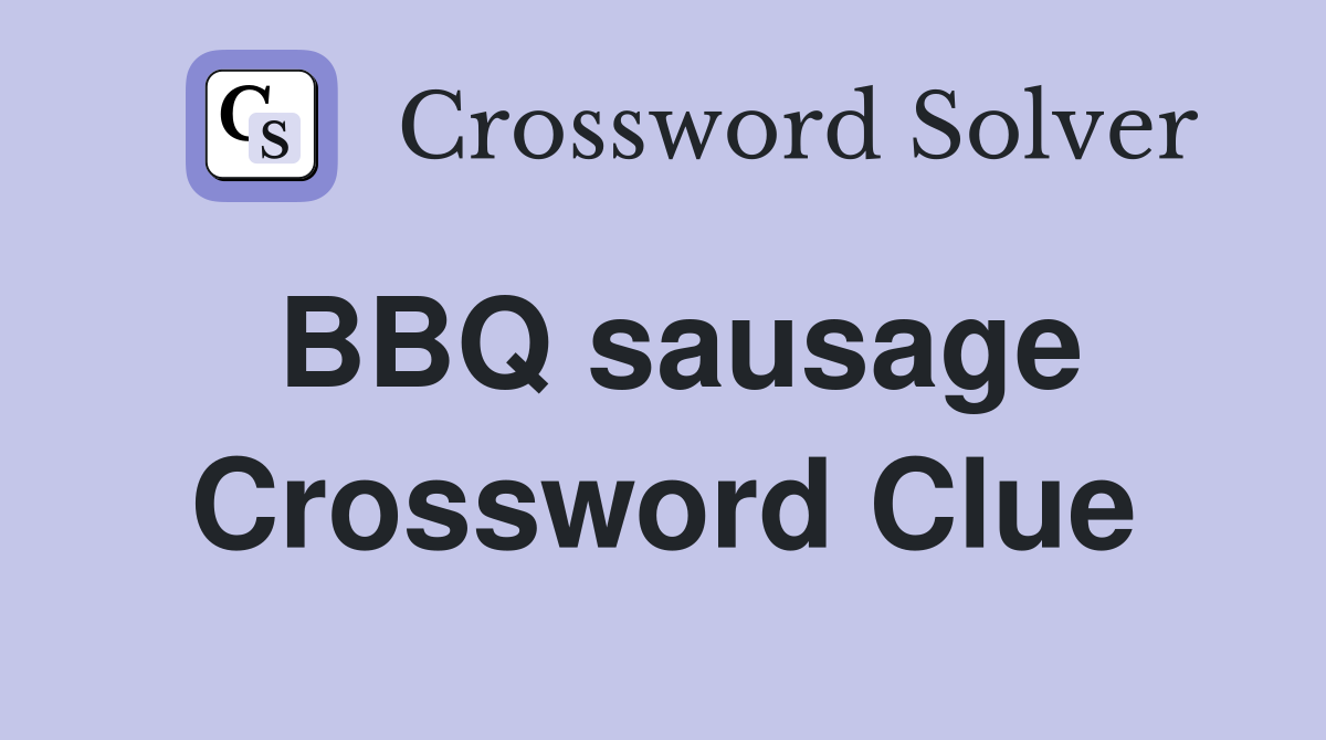 BBQ sausage Crossword Clue