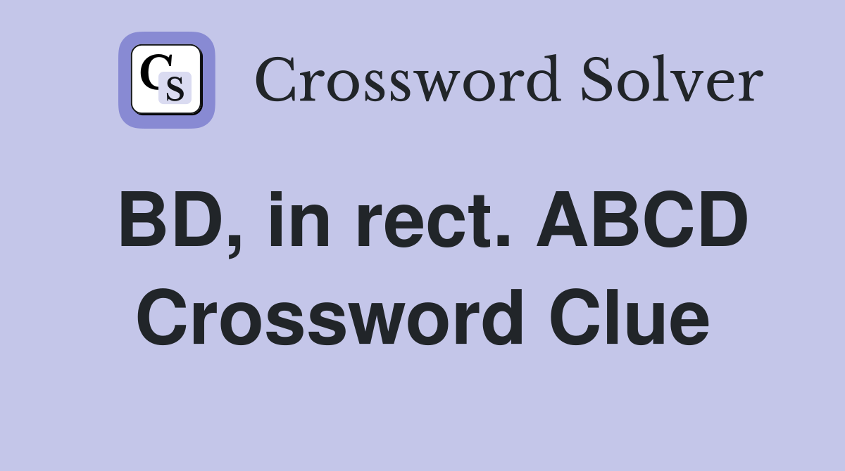 BD, in rect. ABCD Crossword Clue