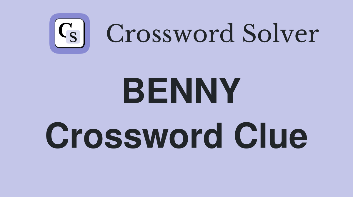 BENNY Crossword Clue