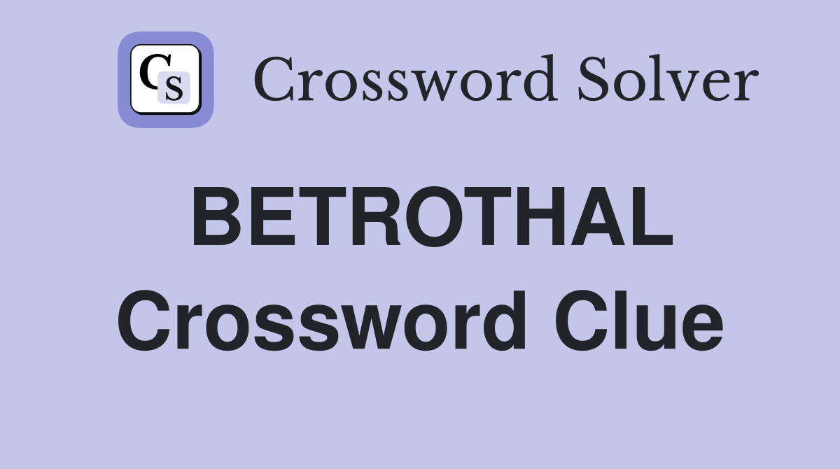 BETROTHAL Crossword Clue