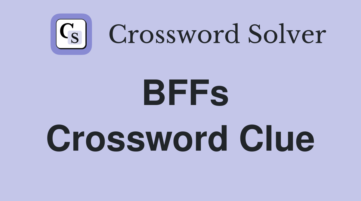 BFFs Crossword Clue