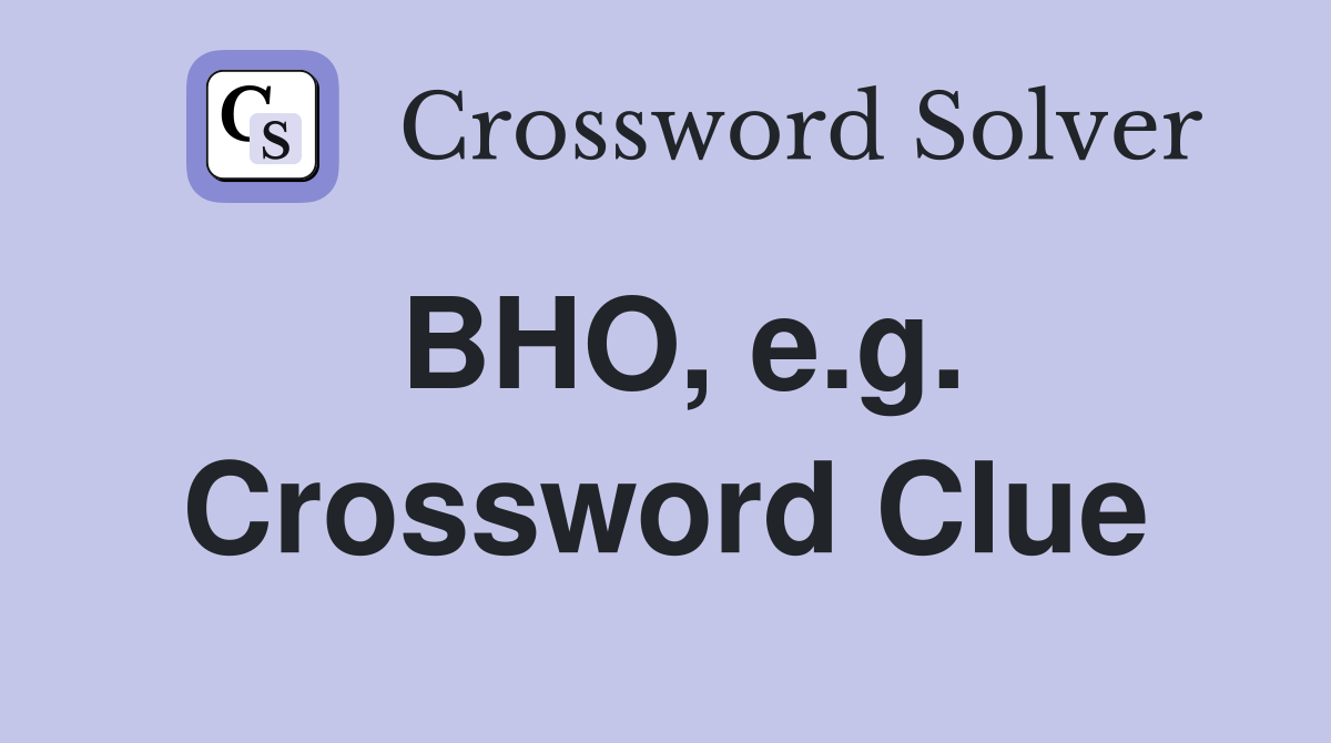 BHO, e.g. Crossword Clue