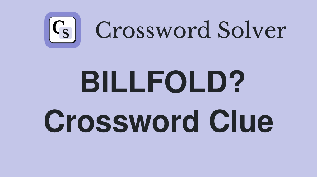 BILLFOLD? Crossword Clue