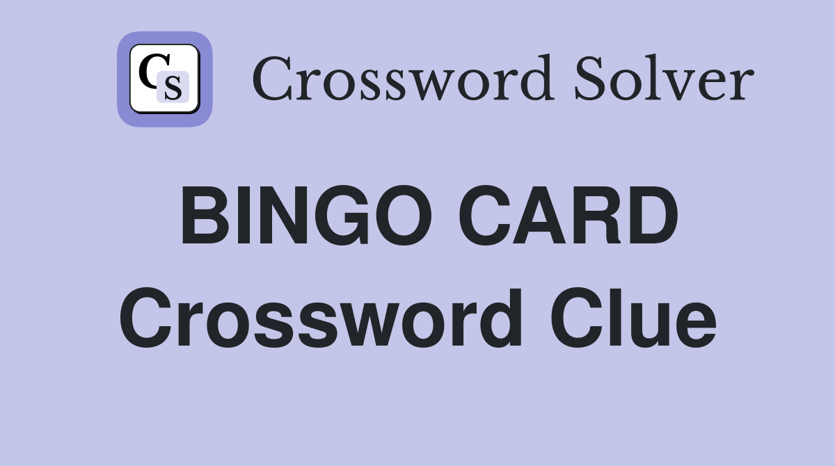 BINGO CARD Crossword Clue