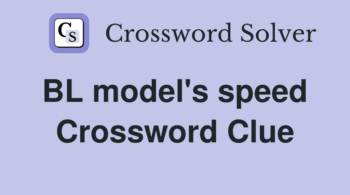 BL model's speed  Crossword Clue