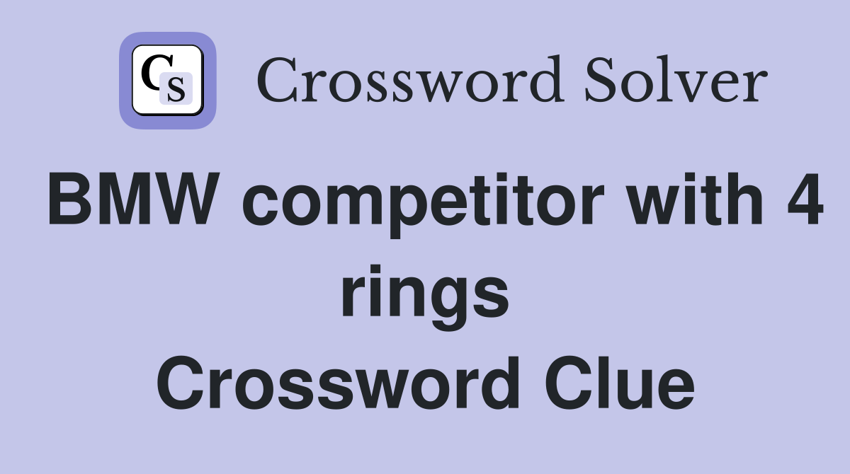 BMW competitor with 4 rings Crossword Clue