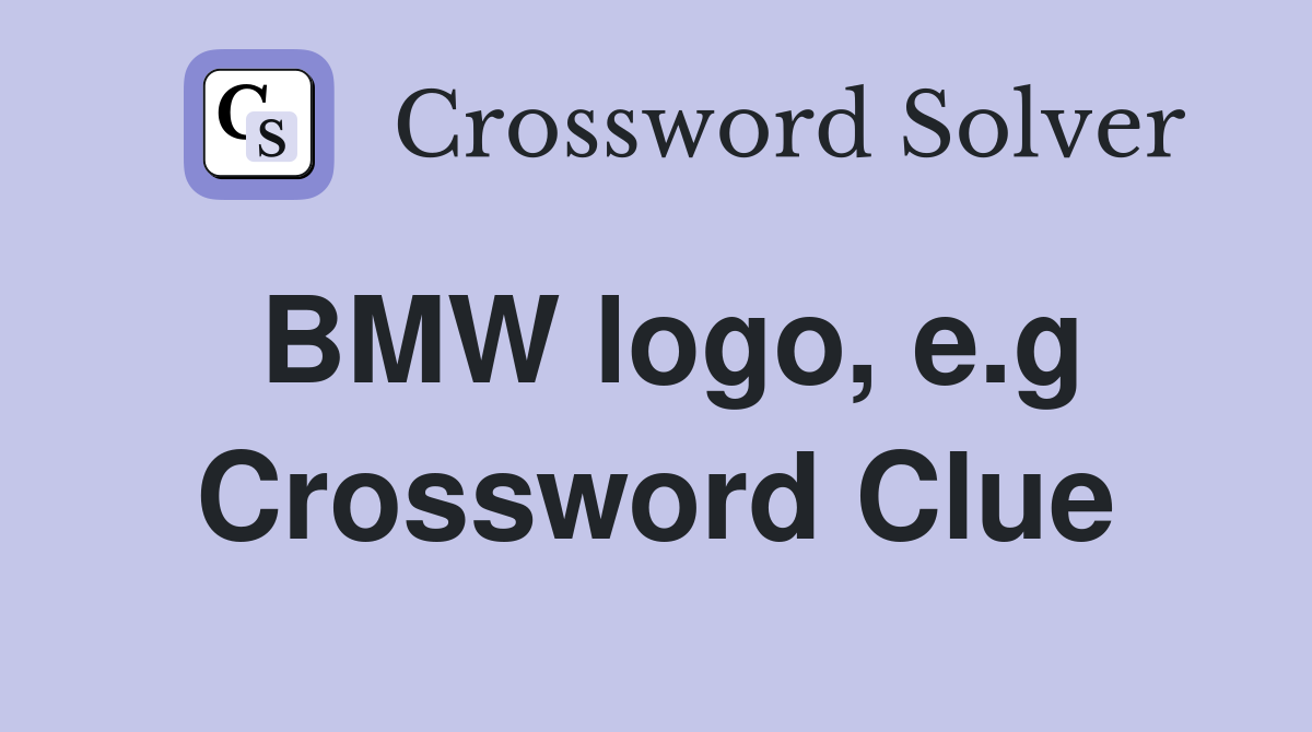 BMW logo, e.g Crossword Clue