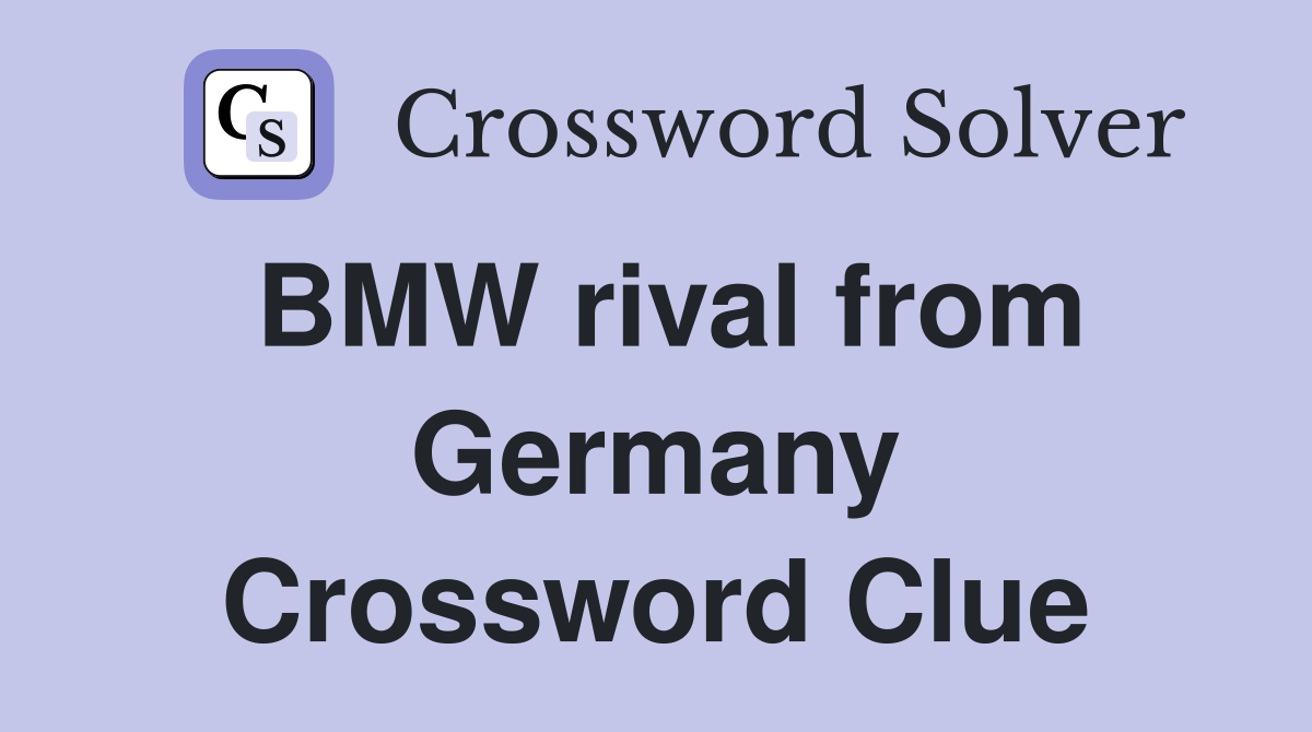 BMW rival from Germany Crossword Clue