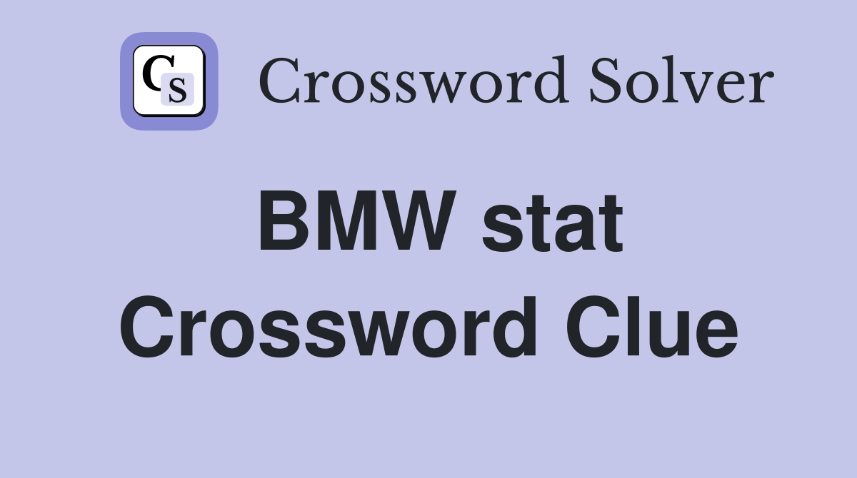 BMW stat Crossword Clue