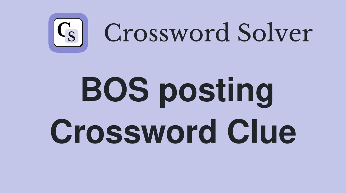 BOS posting Crossword Clue