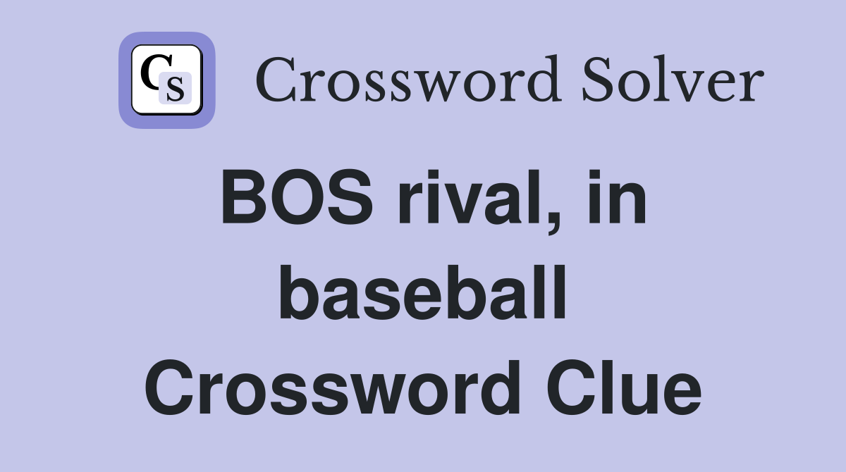 BOS rival, in baseball Crossword Clue