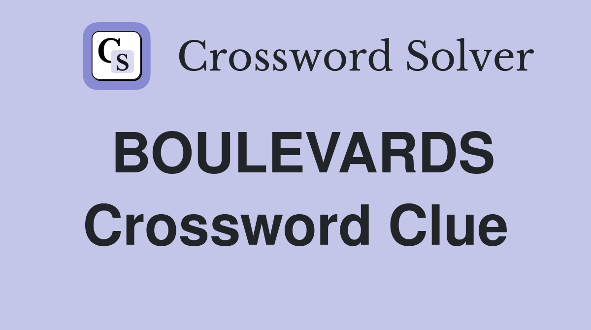 BOULEVARDS Crossword Clue