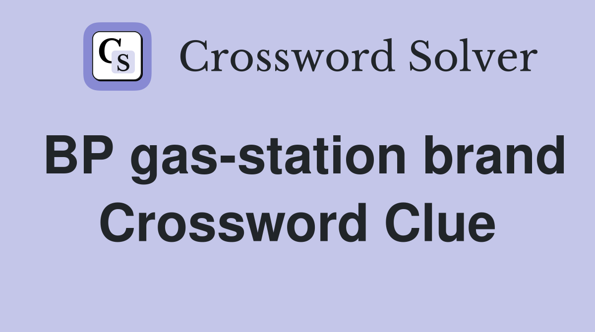 BP gas-station brand Crossword Clue