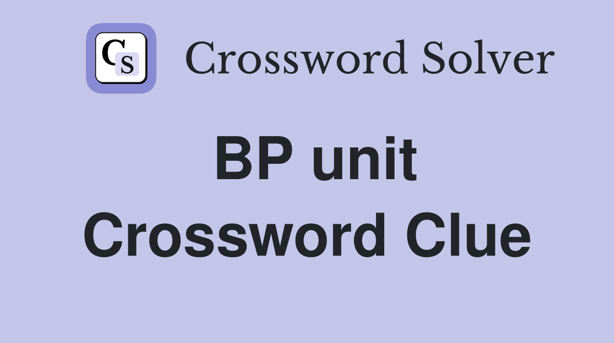 BP unit Crossword Clue