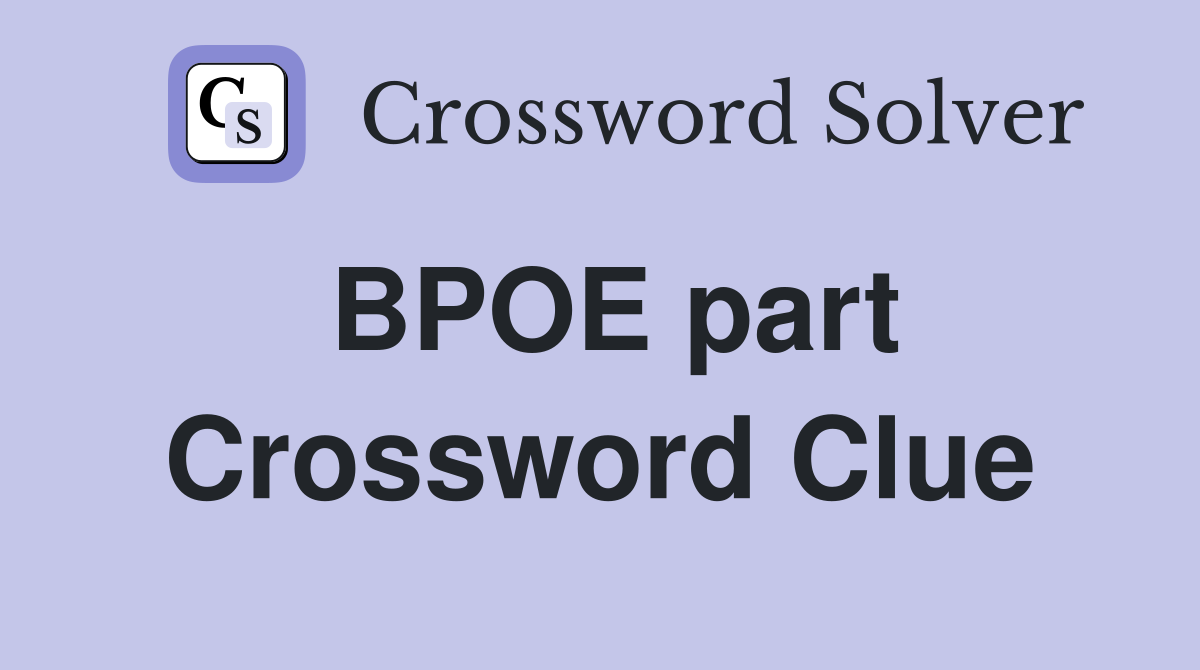 BPOE part Crossword Clue