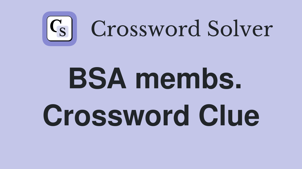 BSA membs. Crossword Clue