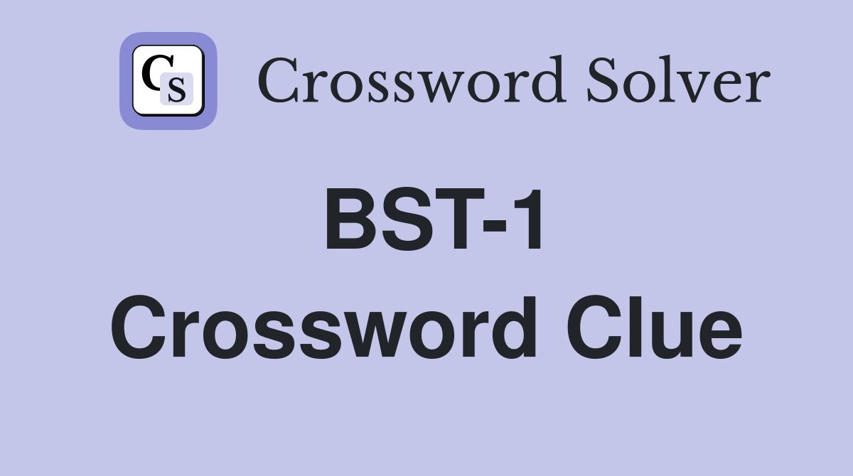 BST-1 Crossword Clue