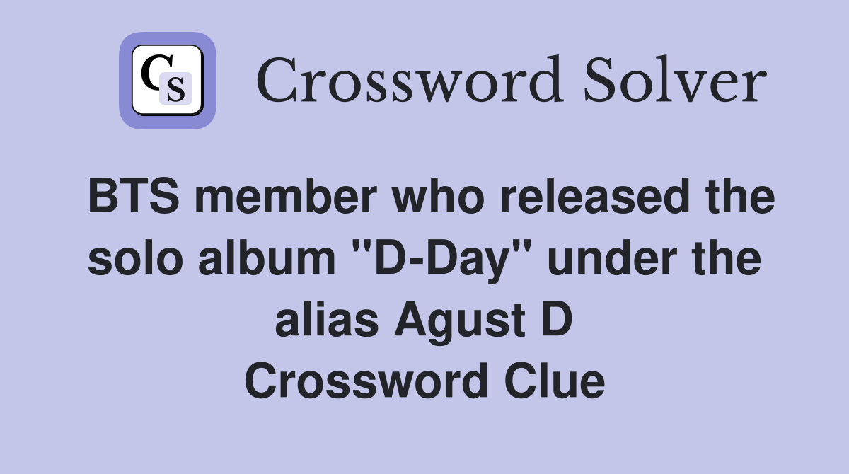 BTS member who released the solo album quot D Day quot under the alias Agust D