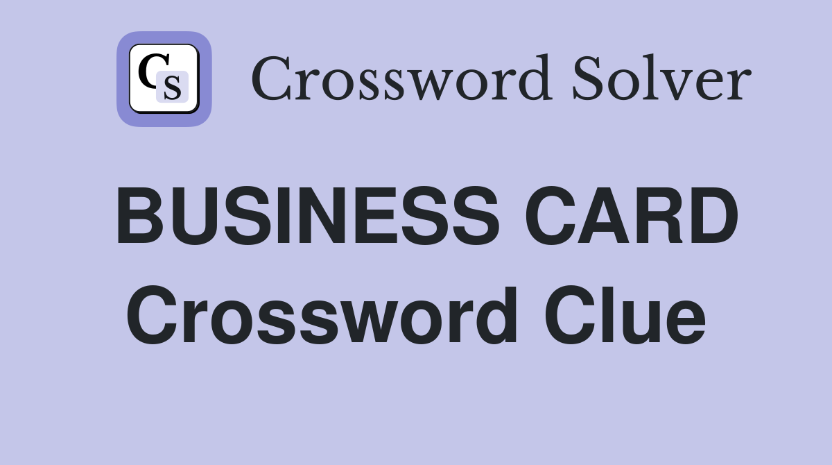 BUSINESS CARD Crossword Clue